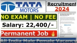 Tata Motors New Recruitment 2024 | Tata Motors 3000 New Vacancy 2024 | Tata Motors Jobs 2024 |