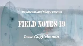Field Notes 19: Jesse Guglielmana