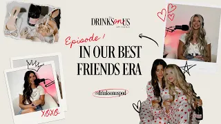 In Our Best Friend Era: Drinks On Us, Premiere Episode