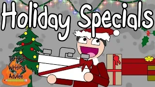 HOLIDAY SPECIALS - Terrible Writing Advice