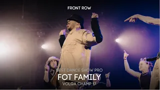 Volga Champ 17 | Best Dance Show Pro | Front row | FOT FAMILY