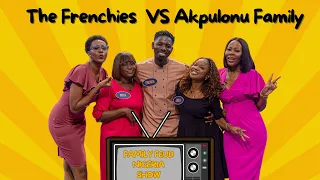 I feautured on the Family Feud Nigeria TV Show. The Frenchies Family vs The Akpulonu family