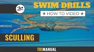 Swim Drills: Sculling Explained... 4 types of Sculling you need to be using! | TriManual