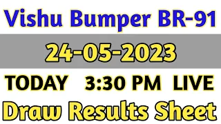 24-05-2023 Vishu Bumper BR-91 LOTTERY RESULT TODAY | Kerala Lottery Result Today