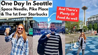 Our 1st Time In Seattle - Visiting The Space Needle, Pike Place Market & The Original Starbucks