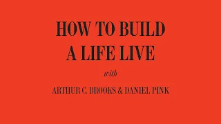 How to Build a Life LIVE (With Arthur Brooks and Daniel Pink) | The Atlantic Festival 2022