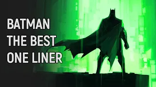 Batman The Best One Liner