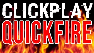 ClickPLAY Quickfire