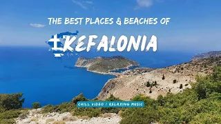 The best places & beaches of Kefalonia, Greece 2023 - (drone video / chill & relaxing music)