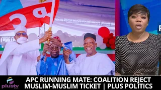 APC Running Mate: Coalition Reject Muslim-Muslim Ticket | PLUS POLITICS