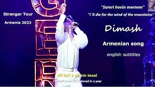 Dimash - Armenian song [Eng Sub] - "I`ll die for the wind of the mountains" - Yerevan 2023