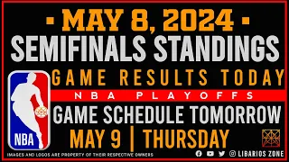 NBA SEMIFINALS STANDINGS TODAY as of MAY 8, 2024 | GAME RESULTS TODAY | GAMES TOMORROW | MAY, 9