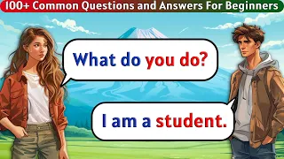 English Conversation Practice | 100+ Common Questions and Answers in English