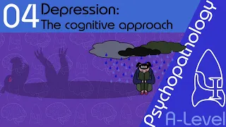 Depression: explaining and treating (cognitive approach) - Psychopathology [A-Level Psychology]