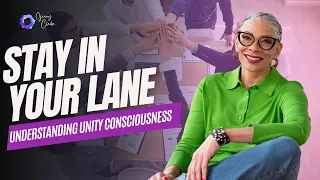 Unity Consciousness: How “Staying in Your Lane” Benefits Everyone