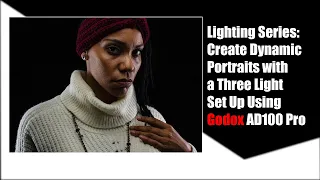 Light Series: Create Dynamic Portraits with a Three Light set up Using Godox AD100 Pro