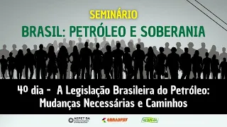 4º dia - Seminário Brasil: Petróleo e Soberania