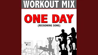 One Day / Reckoning Song (Workout Mix)