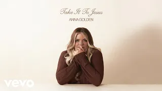 Anna Golden - Take It To Jesus (Audio)