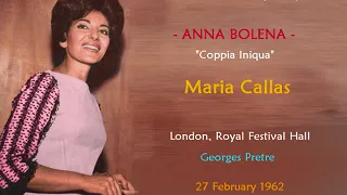 Maria Callas - Anna Bolena: "Coppia Iniqua!" (London, 27/02/1962) [InHouse Rare Recording]