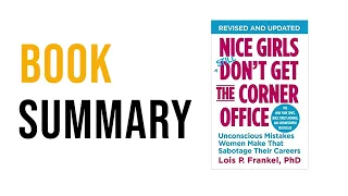 Nice Girls Don't Get the Corner Office by Lois P  Frankel | Free Summary Audiobook