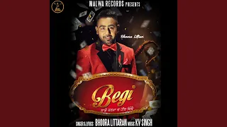 Begi (feat. K.V. Singh)