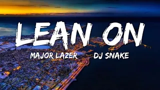 Lean On - Major Lazer DJ Snake (Lyrics) | Fab Music