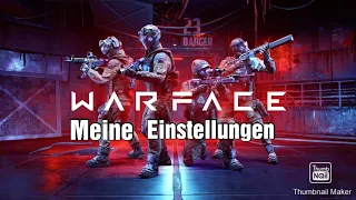 Warface 2022 - Meine Einstellungen 🍻