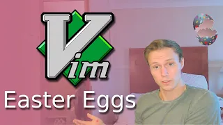 Vim Easter Eggs - Vim secrets anyone can enjoy