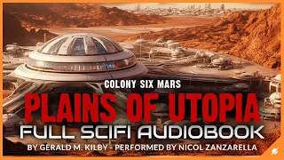 Science Fiction Audiobook: Plains of Utopia, Colony Six Mars. Full Length and Unabridged