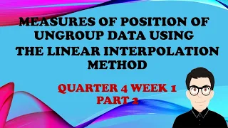 Measures of Position of Ungroup Data using Linear Interpolation