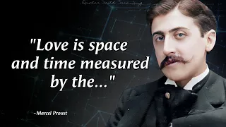 ♦Marcel Proust Quotes that Will Teach You to Appreciate Every Second