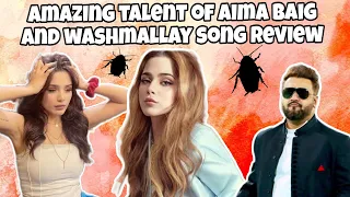 washmallay song review | amazing talent of aima baig |  song roasting | aimabaig | Sahir Ali Bagga