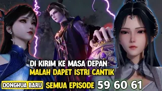 Eps 59 60 61‼️Di Kirim Ke Masa Depan Malah Dapet istri Cantik