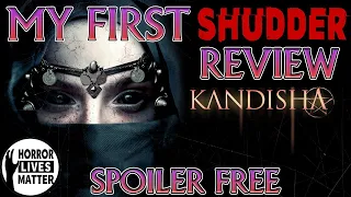 KANDISHA. I Revew my First Shudder Original Horror Film.