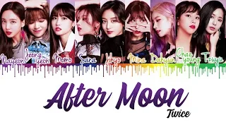 TWICE (트와이스) - ' After Moon' Lyrics [Color Coded|Han|Rom|Eng] | CyKpop