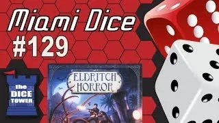 Miami Dice, Episode 129 - Eldritch Horror