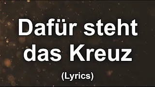 Dafür steht das Kreuz - Text/Lyrics