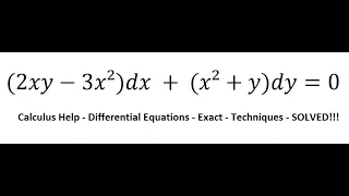 Calculus Help: Differential Equations - Exact - (2xy-3x^2 )dx + (x^2 +y)dy=0 - Techniques