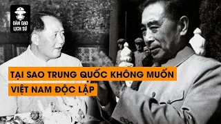 Tập 104: Tại sao Trung Quốc không muôn Việt Nam độc lập