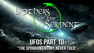 Episode #260: UFOs Part 10 - "The Spookiest Story Never Told"