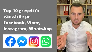 Top 10 greșeli în vânzările pe Facebook, Instagram, WhatsApp și Viber