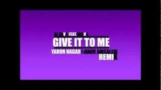 Dj Sava feat Misha - Give It To Me (Yaron Nagar & Naor Amsalem Remix)