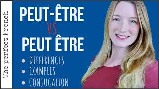Differences between PEUT-ÊTRE and PEUT ÊTRE in French  | Become fluent in French