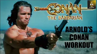 THE CONAN WORKOUT! ARNOLD'S BODYBUILDING & MARTIAL ARTS TRAINING FOR CONAN THE BARBARIAN!!