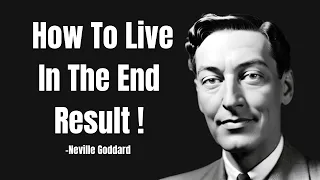 Neville Goddard | How To Live In The End Result ( With Subtitles)