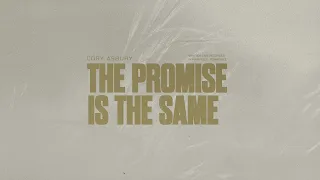 Cory Asbury- The Promise Is the Same (Official Lyric Video)