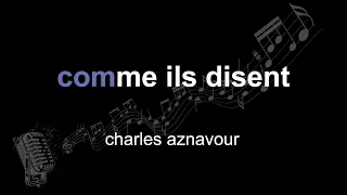 charles aznavour | comme ils disent | lyrics | paroles | letra |