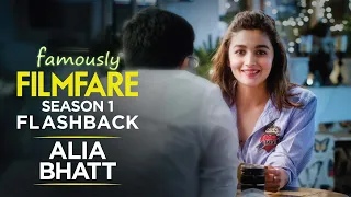Alia Bhatt interview about love, life & the movies | Famously Filmfare Season 1 | Filmfare Throwback
