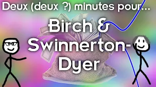 La conjecture de Birch & Swinnerton-Dyer - Deux (deux ?) minutes pour...